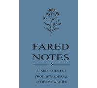 Fared Notes: A Lined Journal for Thoughts, Ideas & Everyday Writing