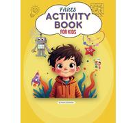 Fares activity book for kids: Colorful Adventures: A Fun Activity Book for Kids Creative Journeys 72pages , 8.5*11 in