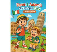 Fares & Adam’s Journey in Italy: A Fun Travel-Themed Coloring Adventure for Kids: Explore Italy’s Iconic Landmarks Through 30 Playful Coloring Pages - Perfect for Ages 3-8