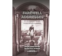Farewell Addresses by US Presidents and Other Notable Leaders: Parting Words Before the Political Afterlife