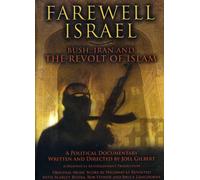 Farewell Israel: Bush,Iran and Therevol