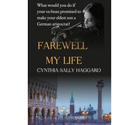 Farewell My Life: What would you do if your ex-beau promised to make your eldest son a German aristocrat? (The Hidden Murderer)