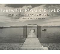 Farewell, Promised Land: Waking from the California Dream