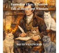 Farewell to Eliza: A Scottish Tale of Hearts and Whiskers (Robert Burns for children)