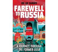 Farewell to Russia: A Journey Through the Former USSR
