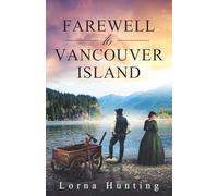 Farewell to Vancouver Island: Will Sam’s secret be exposed in the goldfields and a new life denied him? (Colville Series)