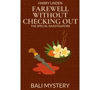 Farewell Without Checking Out (The Special Investigators): Bali Mystery: 1