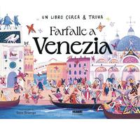 Farfalle a Venezia. Un libro cerca & trova. Ediz. a colori (Grandi illustrati)