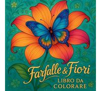 Farfalle e fiori - Libro da colorare