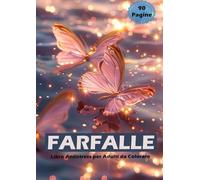 FARFALLE: LIBRO DA COLORARE ANTISTRESS PER ADULTI DI CIRCA 90 PAGINE