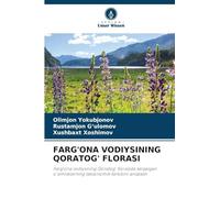 Farg'ona Vodiysining Qoratog' Florasi: Farg'ona vodiysining Qoratog' florasida tarqalgan o'simliklarning taksonomik tarkibini aniqlash