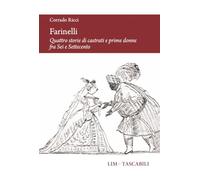 Farinelli. Quattro storie di castrati e prime donne fra Sei e Settecento (Tascabili)