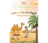 Faris and the Wise Camel (Little Muslim Adventures)