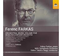 Farkas Ferenc - Farkas, Ferenc : Musique Orchestrale Vol.5 - Musique pour Orchestre Symphonique