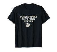 Farkle apesta Pero chupo Mejor para Farkle Game Farkle Player Camiseta