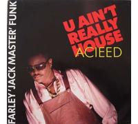 Farley "Jackmaster" Funk - Farley "Jackmaster" Funk - U Ain't Really Acieed (House) - BCM Records - 12130