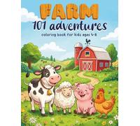 Farm 101 Adventures Coloring Book for Kids Ages 4-8: Cute Barnyard Animals & Fun Scenes to Color (101 Adventures Coloring Series)