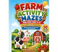 FARM ACTIVITY MAZES: Fun and Easy Farm Activity Book for Kids Ages 4-6 with Mazes, Tracing, Coloring, and Early Learning Fun (Farm Adventure Mazes)