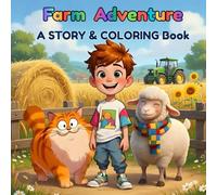 Farm Adventure - A Colorful Story and Coloring Book: From the Little Big Stories world (Little Big Stories: Tom’s Adventures)