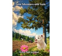 Farm Adventures with Layla (Amazing Animal Adventures Children's Books)