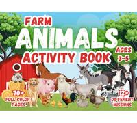 Farm Animal Activity Book for Kids Ages 3-5: 70+ Fun Missions with Puzzles, Games, Coloring, and More (Full Color Edition): Fun Coloring, Mazes, ... Explorers (Little Explorers Activity Books)