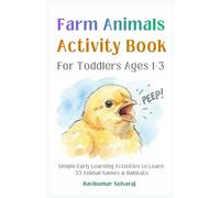 Farm Animal Activity Book for Toddlers Ages 1-3: Simple Early Learning Activities to Learn 35 Animal Names & Habitats | Bright Illustrations & Minimal Text for Home and Daycare