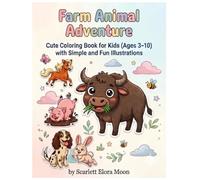 Farm Animal Adventure: A Cute Coloring Book for Kids Ages 3-10 Featuring Farm Animals (Animal Kingdom Adventures)