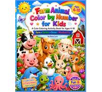 Farm Animal Color by Number for Kids: A Cute Coloring Activity Book for Ages 4-10