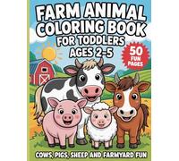 Farm Animal Coloring Book for Toddlers Ages 2-5: 50 Simple Big Bold Farm Pages for Little Ones | Easy Toddler Activity Gift