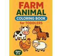 Farm Animal Coloring Book for Toddlers: Ages 3-5: Big and Simple Coloring Pages of Cows, Horses, Pigs and More - Perfect for Little Hands (Activity Book Kids)