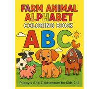 Farm Animal Coloring Book: Puppy's A to Z Farm Adventure for Kids: A Fun and Educational Coloring Book for Tottlers and Preschoolers Ages 2 - 5 (A to Z Adventures)
