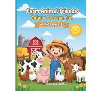 Farm Animal Friends Color Book: Colour & Learn Fun for Kids Ages 3-6 years-A Delightful Farm-Themed Coloring Adventure That Helps Kids Learn About Animals, Colors, and Creativity!