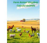 Farm Animal Kingdom : Colorful Animals: Coloring book for kids to beat boredom