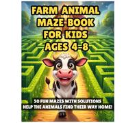 Farm Animal Maze Book For Kids 4-8: 50 Fun Farm Animal Mazes with Solutions + Fun Animal Facts - Activity Book for Kids Ages 4-8