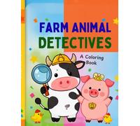 Farm Animal Mystery Adventure Coloring Book: 50 Fun Detective-Themed Coloring Pages with Cute Farm Animals Solving Clues, Finding Treasure, and Exploring Adventures for Kids Ages 4-8