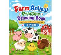 Farm Animal Practice Drawing Book: Learn to Draw Cute Farm Animals Step by Step