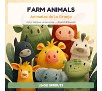 Farm Animals: A First Bilingual Picture Book in English & Spanish - Learn 30 Animals with Easy Pronunciation and Animal Sounds, Ages 2-5 (Lingo Sprouts)