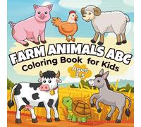 Farm Animals ABC Coloring Book for Kids Ages 3-5: Learn the Alphabet A to Z with Cute Country Friends (My First Alphabet Learning & Coloring Series)