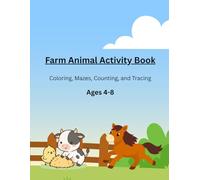 Farm Animals Activity Book for Kids Ages 4-8: Fun Coloring, Mazes, Counting & Tracing Games for Preschool and Early Elementary: A Fun and Educational ... and Learning Activities for Kids Ages 4-8