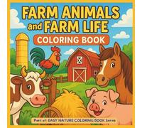 Farm Animals and Farm Life: Coloring Book (EASY NATURE COLORING BOOK Series)