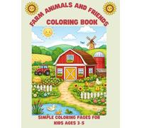 Farm Animals and Friends Coloring Book: Simple Coloring Pages for Kids Ages 3-5