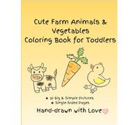 Farm Animals and Vegetables Coloring Book for Toddlers 1-3 years old: Big and Easy, Hand-drawn Montessori learning, Non-stimulating
