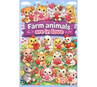 Farm animals are in love: Valentine's day colouring book (Valentain Colouring books for children age 4-8)