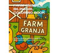 FARM ANIMALS BILINGUAL COLORING BOOK: 25 animales fáciles de colorear con vocabulario inglés-español para niños 2-4 años