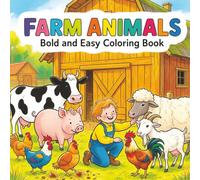 Farm Animals Bold and Easy Coloring Book: Simple, Fun Coloring Pages for Toddlers and Preschool Kids Ages 2-6