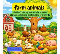 farm animals: Children's coloring book with farm scenes, adorable animals, and quiet moments of creativity (Libros para Colorear)