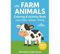 Farm Animals Coloring and Activity Book for Kids Ages 3-5: Learn Colors, Animal Names and Writing Practice for Preschool & Kindergarten/Nursery