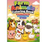 Farm Animals Coloring Book: 25 Easy Coloring Pages Big & Simple Designs for Toddlers & Preschoolers Ages 3-5