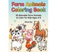Farm Animals Coloring Book: 30 Adorable Farm Animals to Color for Kids Ages 4-8