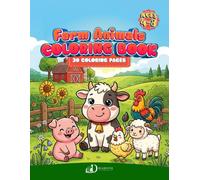 Farm Animals Coloring Book: 30 Cute and Easy Designs of Cows, Pigs, Chickens and More for Kids Ages 4-8